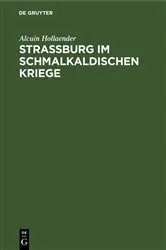 Book cover of Strassburg im Schmalkaldischen Kriege by Alcuin Hollaender
