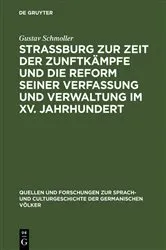 Book cover of Strassburg zur Zeit der Zunftkämpfe und die Reform seiner Verfassung und Verwaltung im XV. Jahrhundert by Gustav Schmoller