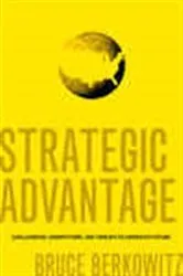 Book cover of Strategic Advantage by Bruce Berkowitz