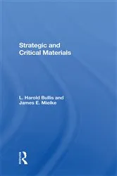 Book cover of Strategic And Critical Materials by L. Harold Bullis