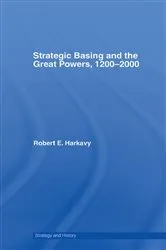 Book cover of Strategic Basing and the Great Powers, 1200-2000 by Robert E. Harkavy