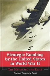 Book cover of Strategic Bombing by the United States in World War II by Stewart Halsey Ross