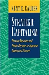 Book cover of Strategic Capitalism by Kent E. Calder