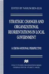Book cover of Strategic Changes and Organizational Reorientations in Local Government by Nahum Ben-Elia