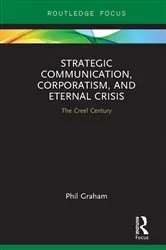 Book cover of Strategic Communication, Corporatism, and Eternal Crisis by Phil Graham
