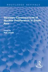 Book cover of Strategic Consequences of Nuclear Proliferation in South Asia by Neil Joeck