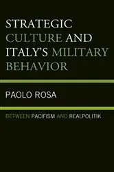 Book cover of Strategic Culture and Italy's Military Behavior by Paolo Rosa
