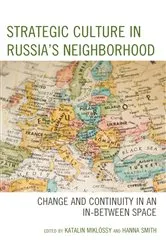 Book cover of Strategic Culture in Russia’s Neighborhood by Katalin Miklóssy