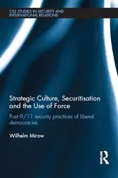 Book cover of Strategic Culture, Securitisation and the Use of Force by Wilhelm Mirow