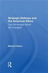 Book cover of Strategic Defense And The American Ethos by Michael Vlahos
