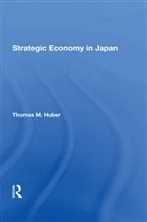 Book cover of Strategic Economy In Japan by Thomas M Huber