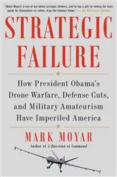 Book cover of Strategic Failure by Mark Moyar