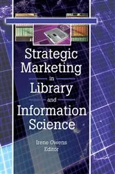 Book cover of Strategic Marketing in Library and Information Science by Linda S Katz
