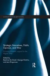 Book cover of Strategic Narratives, Public Opinion and War by Beatrice De Graaf