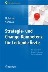 Book cover of Strategie- und Change-Kompetenz für Leitende Ärzte by Jens Hollmann