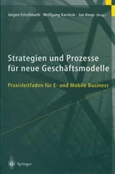 Book cover of Strategien und Prozesse für neue Geschäftsmodelle by Jürgen Frischmuth