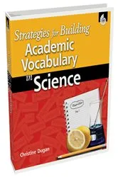 Book cover of Strategies for Building Academic Vocabulary in Science by Christine Dugan