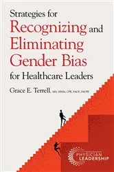 Book cover of Strategies for Recognizing and Eliminating Gender Bias for Healthcare Leaders by Grace E Terrell