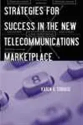 Book cover of Strategies for Success in the New Telecommunications Marketplace by Karen G. Strouse