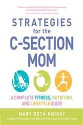 Book cover of Strategies for the C-Section Mom by Mary Beth Knight