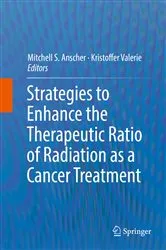 Book cover of Strategies to Enhance the Therapeutic Ratio of Radiation as a Cancer Treatment by Unknown
