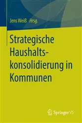 Book cover of Strategische Haushaltskonsolidierung in Kommunen by Jens Weiß