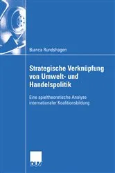 Book cover of Strategische Verknüpfung von Umwelt- und Handelspolitik by Bianca Rundshagen