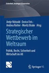 Book cover of Strategischer Wettbewerb im Weltraum by Antje Nötzold