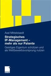 Book cover of Strategisches IP-Management - mehr als nur Patente by Axel Mittelstaedt