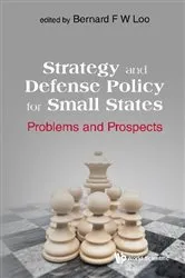 Book cover of Strategy And Defense Policy For Small States: Problems And Prospects by Bernard F W Loo