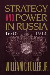 Book cover of Strategy and Power in Russia 1600-1914 by William  C. Fuller