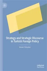 Book cover of Strategy and Strategic Discourse in Turkish Foreign Policy by Hasan Yükselen