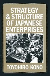 Book cover of Strategy and Structure of Japanese Enterprises by Toyohiro Kono