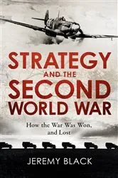 Book cover of Strategy and the Second World War by Jeremy Black