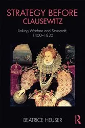 Book cover of Strategy Before Clausewitz by Beatrice Heuser