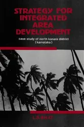 Book cover of Strategy For Integrated Area Development Case Study Of North Kanara District (Karnataka) by L. S. Bhat