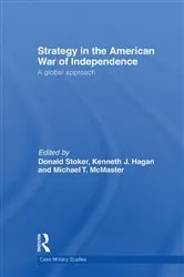 Book cover of Strategy in the American War of Independence by Donald Stoker