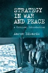 Book cover of Strategy in War and Peace by Aaron Edwards