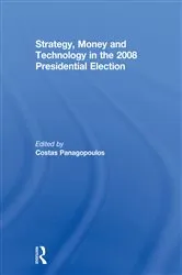 Book cover of Strategy, Money and Technology in the 2008 Presidential Election by Costas Panagopoulos