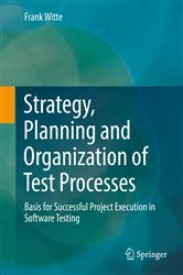 Book cover of Strategy, Planning and Organization of Test Processes by Frank Witte