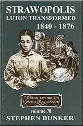 Book cover of Strawopolis: Luton Transformed 1840-1876 by Stephen Bunker