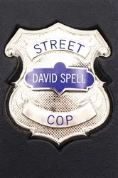 Book cover of Street Cop by David Spell