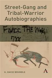 Book cover of Street-Gang and Tribal-Warrior Autobiographies by H. David Brumble