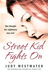 Book cover of Street Kid Fights On by Judy Westwater