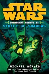 Book cover of Street of Shadows: Star Wars Legends (Coruscant Nights, Book II) by Michael Reaves