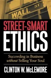 Book cover of Street-Smart Ethics by Clinton W. McLemore