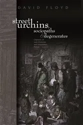 Book cover of Street Urchins, Sociopaths and Degenerates by David Floyd