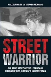 Book cover of Street Warrior - The True Story of The Legendary Malcolm Price, Britain's Hardest Man by Unknown