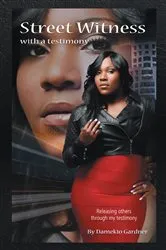 Book cover of Street Witness with a Testimony by Damekio Gardner