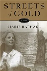 Book cover of Streets of Gold: A Novel by Marie Raphael